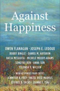 Against happiness